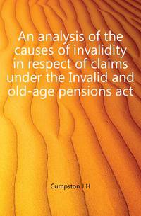 An analysis of the causes of invalidity in respect of claims under the Invalid and old-age pensions act