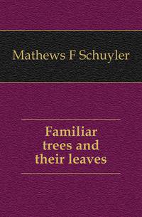 Familiar trees and their leaves