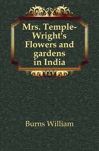 Mrs. Temple-Wright's Flowers and gardens in India