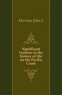 Significant features in the history of life on the Pacific Coast