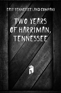 Two years of Harriman, Tennessee