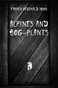 Alpines and bog-plants