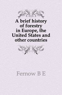 A brief history of forestry in Europe, the United States and other countries