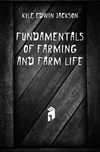 Fundamentals of farming and farm life
