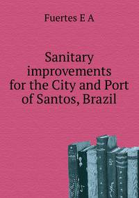 Sanitary improvements for the City and Port of Santos, Brazil ..