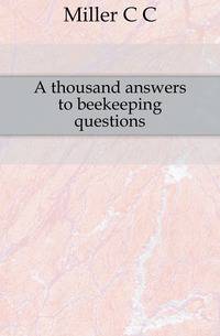 A thousand answers to beekeeping questions