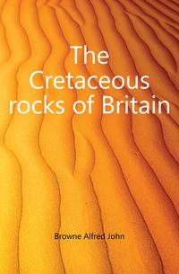The Cretaceous rocks of Britain