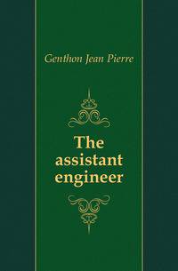 The assistant engineer