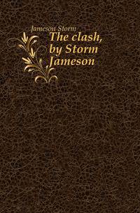 The clash, by Storm Jameson
