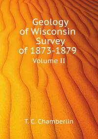 Geology of Wisconsin Survey of 1873-1879. Volume II