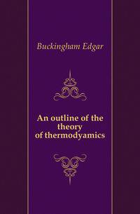 An outline of the theory of thermodyamics