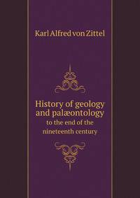 History of geology and palaeontology to the end of the nineteenth century