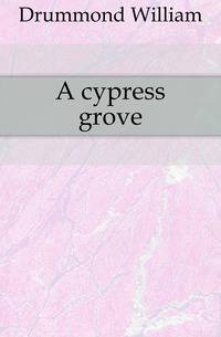 A cypress grove