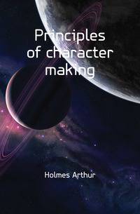 Principles of character making