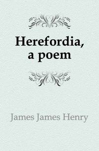 Herefordia, a poem