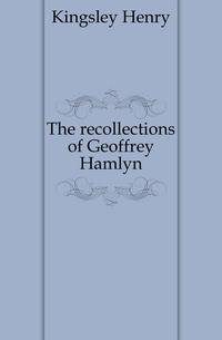 The recollections of Geoffrey Hamlyn
