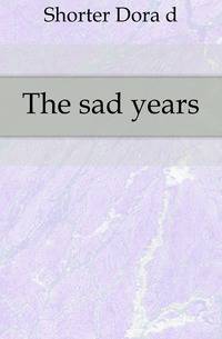 The sad years