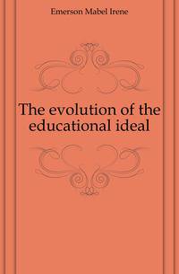 The evolution of the educational ideal