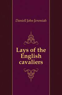 Lays of the English cavaliers
