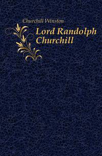 Lord Randolph Churchill