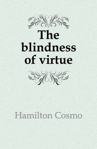 The blindness of virtue