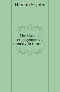 The Cassilis engagement, a comedy in four acts