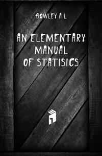 An elementary manual of statisics