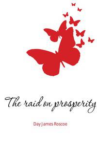 The raid on prosperity