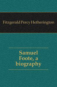 Samuel Foote, a biography