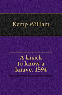 A knack to know a knave. 1594