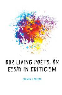 Our living poets, an essay in criticism
