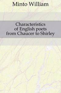 Characteristics of English poets from Chaucer to Shirley