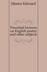 Parochial lectures on English poetry and other subjects