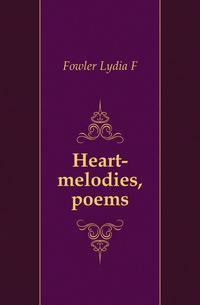 Heart-melodies, poems