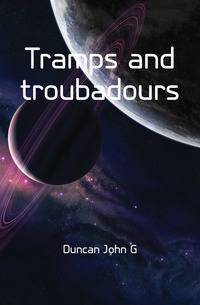 Tramps and troubadours