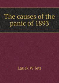 The causes of the panic of 1893