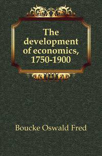 The development of economics, 1750-1900