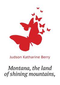 Montana, "the land of shining mountains,"