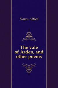 The vale of Arden, and other poems