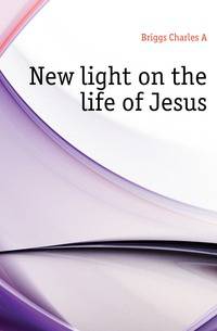 New light on the life of Jesus