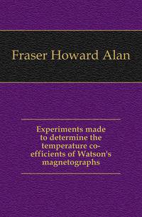 Experiments made to determine the temperature co-efficients of Watson's magnetographs