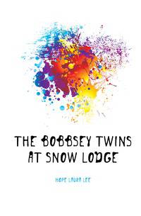 The Bobbsey twins at Snow Lodge
