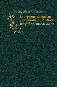 Inorganic chemical synonyms and other useful chemical data