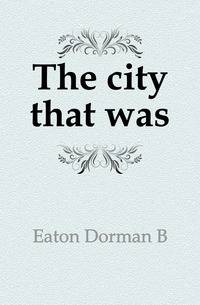 The city that was