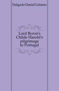 Lord Byron's Childe Harold's pilgrimage to Portugal
