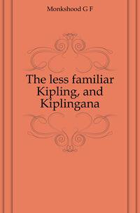 The less familiar Kipling, and Kiplingana