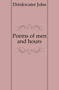 Poems of men and hours