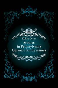 Studies in Pennsylvania German family names