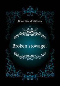 'Broken stowage.'