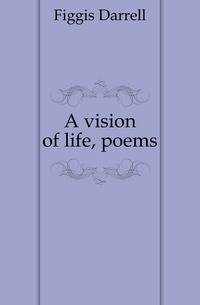 A vision of life, poems